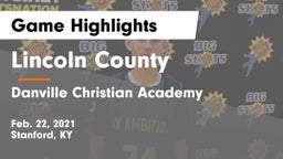 Lincoln County  vs Danville Christian Academy Game Highlights - Feb. 22, 2021