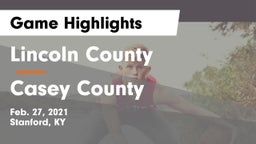 Lincoln County  vs Casey County  Game Highlights - Feb. 27, 2021