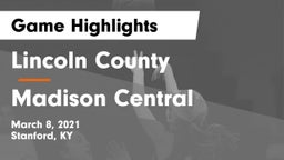 Lincoln County  vs Madison Central  Game Highlights - March 8, 2021