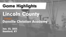 Lincoln County  vs Danville Christian Academy Game Highlights - Jan. 23, 2023