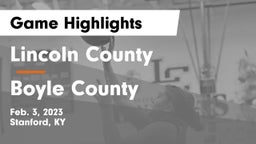 Lincoln County  vs Boyle County  Game Highlights - Feb. 3, 2023