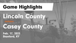 Lincoln County  vs Casey County  Game Highlights - Feb. 17, 2023