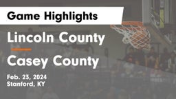 Lincoln County  vs Casey County  Game Highlights - Feb. 23, 2024