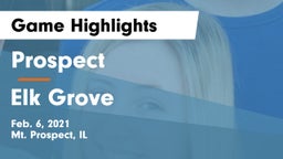 Prospect  vs Elk Grove  Game Highlights - Feb. 6, 2021