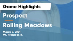 Prospect  vs Rolling Meadows  Game Highlights - March 5, 2021