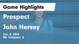 Prospect  vs John Hersey  Game Highlights - Jan. 8, 2024