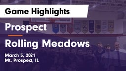 Prospect  vs Rolling Meadows  Game Highlights - March 5, 2021