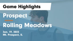 Prospect  vs Rolling Meadows  Game Highlights - Jan. 19, 2023