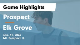 Prospect  vs Elk Grove  Game Highlights - Jan. 31, 2023