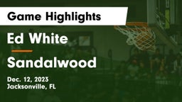 Ed White  vs Sandalwood  Game Highlights - Dec. 12, 2023