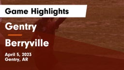 Gentry  vs Berryville  Game Highlights - April 5, 2023