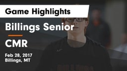 Billings Senior  vs CMR Game Highlights - Feb 28, 2017