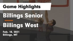 Billings Senior  vs Billings West  Game Highlights - Feb. 18, 2021