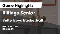 Billings Senior  vs Butte Boys Basketball Game Highlights - March 11, 2021