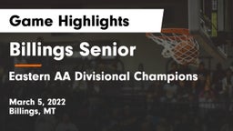 Billings Senior  vs Eastern AA Divisional Champions  Game Highlights - March 5, 2022