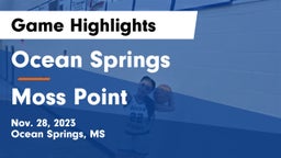 Ocean Springs  vs Moss Point  Game Highlights - Nov. 28, 2023