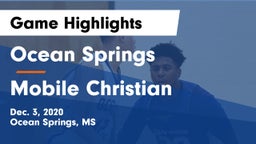 Ocean Springs  vs Mobile Christian  Game Highlights - Dec. 3, 2020