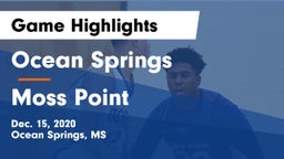 Ocean Springs  vs Moss Point  Game Highlights - Dec. 15, 2020