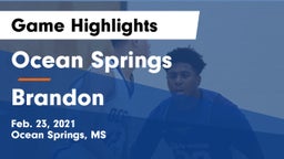 Ocean Springs  vs Brandon  Game Highlights - Feb. 23, 2021