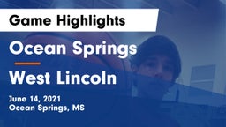Ocean Springs  vs West Lincoln  Game Highlights - June 14, 2021
