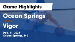 Ocean Springs  vs Vigor  Game Highlights - Dec. 11, 2021