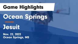 Ocean Springs  vs Jesuit  Game Highlights - Nov. 22, 2022