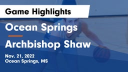 Ocean Springs  vs Archbishop Shaw  Game Highlights - Nov. 21, 2022