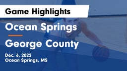 Ocean Springs  vs George County  Game Highlights - Dec. 6, 2022