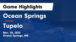 Ocean Springs  vs Tupelo  Game Highlights - Nov. 20, 2023