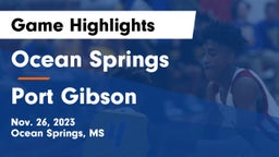 Ocean Springs  vs Port Gibson  Game Highlights - Nov. 26, 2023