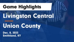 Livingston Central  vs Union County  Game Highlights - Dec. 8, 2023