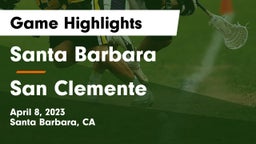 Santa Barbara  vs San Clemente  Game Highlights - April 8, 2023