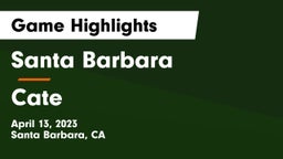 Santa Barbara  vs Cate  Game Highlights - April 13, 2023