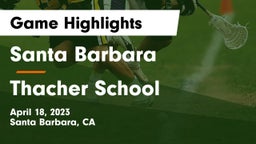 Santa Barbara  vs Thacher School Game Highlights - April 18, 2023