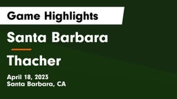 Santa Barbara  vs Thacher Game Highlights - April 18, 2023