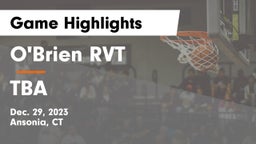 O'Brien RVT  vs TBA Game Highlights - Dec. 29, 2023