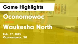 Oconomowoc  vs Waukesha North Game Highlights - Feb. 17, 2023