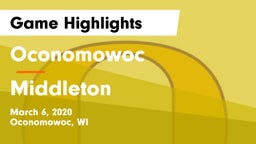 Oconomowoc  vs Middleton  Game Highlights - March 6, 2020
