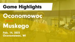 Oconomowoc  vs Muskego  Game Highlights - Feb. 14, 2023