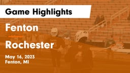 Fenton  vs Rochester  Game Highlights - May 16, 2023