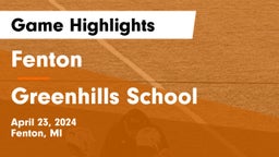 Fenton  vs Greenhills School Game Highlights - April 23, 2024