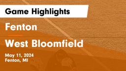 Fenton  vs West Bloomfield  Game Highlights - May 11, 2024