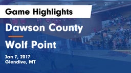 Dawson County  vs Wolf Point  Game Highlights - Jan 7, 2017
