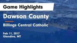 Dawson County  vs Billings Central Catholic  Game Highlights - Feb 11, 2017