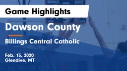 Dawson County  vs Billings Central Catholic  Game Highlights - Feb. 15, 2020