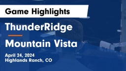 ThunderRidge  vs Mountain Vista  Game Highlights - April 24, 2024
