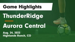 ThunderRidge  vs Aurora Central  Game Highlights - Aug. 24, 2023