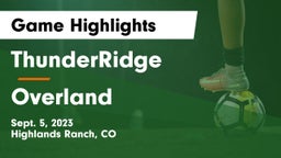ThunderRidge  vs Overland  Game Highlights - Sept. 5, 2023