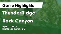 ThunderRidge  vs Rock Canyon  Game Highlights - April 11, 2023
