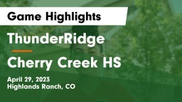 ThunderRidge  vs Cherry Creek HS Game Highlights - April 29, 2023
